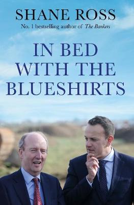 In Bed With The BlueShirts - Shane Ross