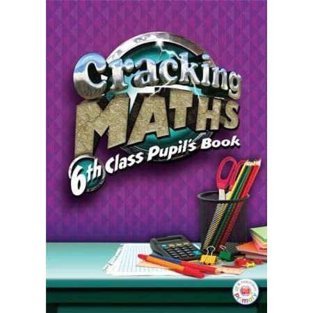 Cracking Maths 6th Class Pupil Book