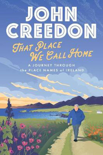 That Place We Call Home - John Creedon
