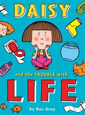 Daisy & The Trouble With Life - Kes Gray