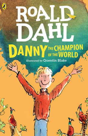 Danny The Champion of The World - Roald Dahl
