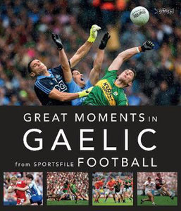 Greatest Moments in Gaelic Football