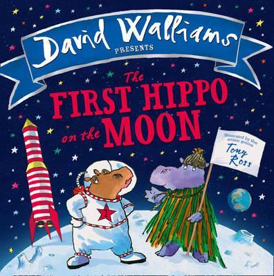The First Hippo On The Moon - David Walliams - Board Book
