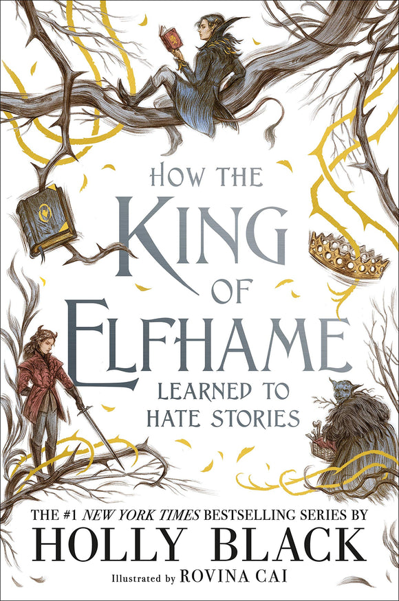 How The King Of ElfHame Learned to Hate Stories - Holly Black