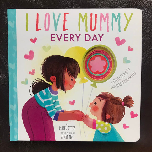 I Love Mummy Everyday