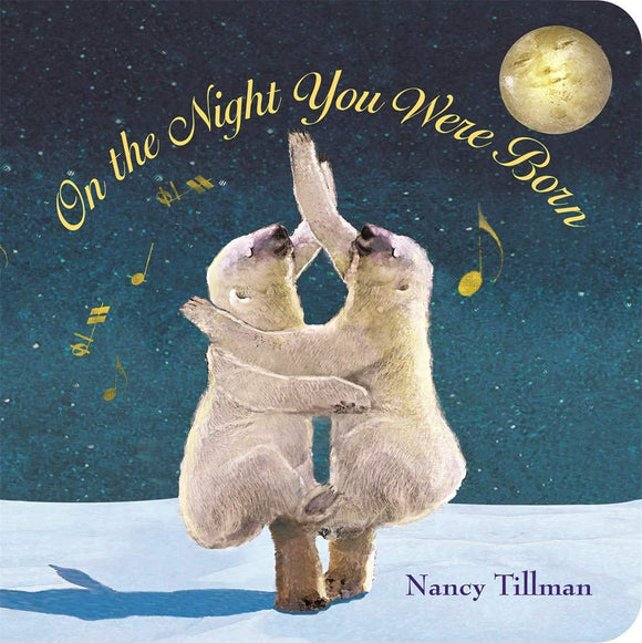 On The Night You Were Born - Nancy Tillman