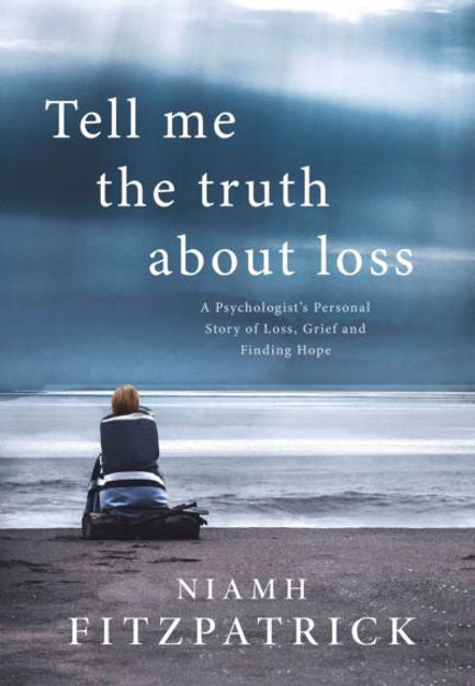 Tell Me The Truth About Loss - Niamh Fitzpatrick
