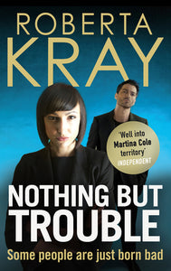 Nothing But Trouble - Roberta Kray