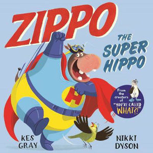 Zippo The Super Hippo - Kes Gray & Nikki Dyson